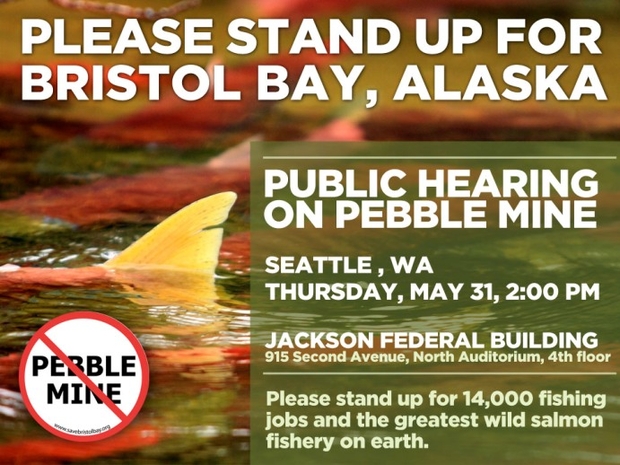 Save Bristol Bay Hearing to Be Held in Seattle, WA Save Bristol Bay Seattle Meeting