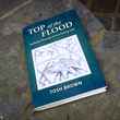 Top of the Flood by Tosh Brown